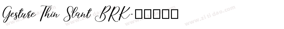 Gesture Thin Slant BRK字体转换